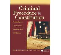 Criminal Procedure and the Constitution, Leading Supreme Court Cases and Introductory Text, 2025 (American Casebook Series)