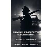 Criminal Prosecutor: The Fight For Yakima