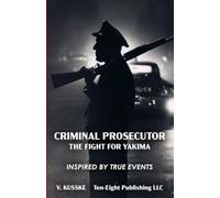 Criminal Prosecutor: The Fight for Yakima