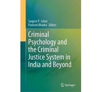 Criminal Psychology And The Criminal Justice System In India And Beyond