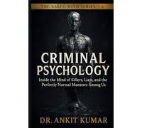 “CRIMINAL PSYCHOLOGY”: Inside the Mind of Killers, Liars, and the Perfectly Normal Monsters Among Us