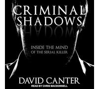 Criminal Shadows: Inside the Mind of the Serial Killer
