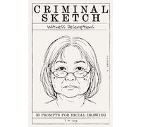 Criminal Sketch: Witness Description - Volume 8: 50 Prompts for Facial Illustration & Character Design Practice