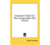 Criminal Trials V2: The Gunpowder Plot (1835) Jardine, David (Auteur)