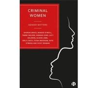 Criminal Women by Vicky Cork Alliance Centre and University College Cork Seaman Vicky Cork Alliance Centre and University College Cork Seaman (Auteur)