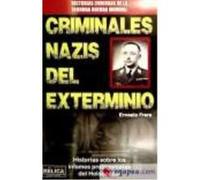 Criminales Nazis Del Exterminio: Historias Sobre Los Infames Protagonistas Del Holocausto - Frers, Ernesto Frers, Ernesto (Auteur)