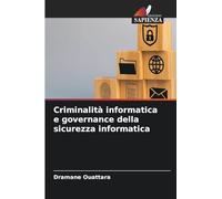 Criminalità informatica e governance della sicurezza informatica