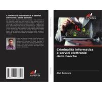 Criminalità Informatica E Servizi Elettronici Delle Banche