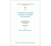 CRIMINALITE ECONOMIQUE ET ATTEINTES A LA DIGNITE DE LA PERSONNE. Tome 5, bilan comparatif et propositions