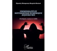 Criminalité et diffamation numérique aujourd'hui Stratégies, enjeux et défis - Djonsky Mampouya Harpela-Kenisel - L'harmattan - broché - Essai