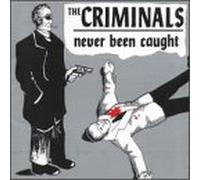 Criminals - Never Been Caught