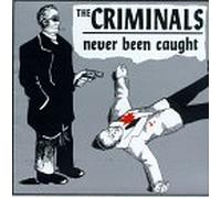 Criminals, The - Never Been Caught [Import]