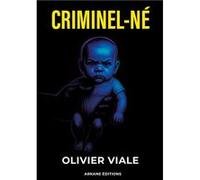 Criminel-né Olivier VialeOlivier Viale (Auteur)