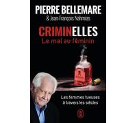 Criminelles Le mal au féminin - Pierre Bellemare - J'ai Lu - Poche - Essai