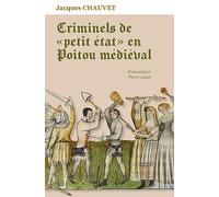 Criminels de petit etat en poitou medieval (cvrh)