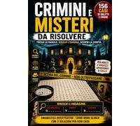 crimini e misteri da risolvere: crimini e misteri da risolvere in vacanza ,156 Crucipuzzle Gialli per Adulti: Parole Nascoste a Tema Delitto e Mistero, con Colpevole, Arma e Luogo da Scoprire