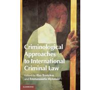 Criminological Approaches to International Criminal Law