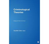 Criminological Theories: Bridging the Past to the Future