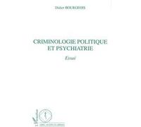 Criminologie Politique Et Psychiatrie : Essai