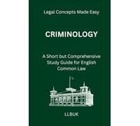 Criminology: A Short but Comprehensive Study Guide for English Common Law