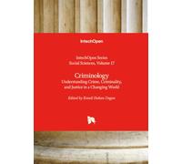 Criminology - Understanding Crime, Criminality, and Justice in a Changing World