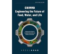 CRIMMD: Engineering the Future of Food, Water, and Life: A Regenerative Model for Ecological Stewardship and Resilient Communities