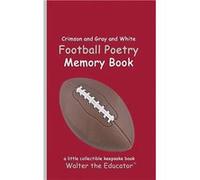Crimson and Gray and White Football Poetry Memory Book - Walter the Educator - Silent King Books - Livre en Anglais Walter the EducatorWalter the Educator (Auteur)