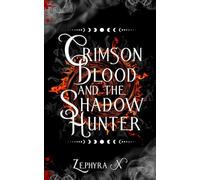 Crimson Blood and the Shadow Hunter