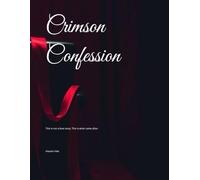 Crimson Confession: This is not a love story. This is what came after.