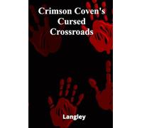 Crimson Coven's Cursed Crossroads: A coven of mischievous witches brews mayhem in a whimsical small town, testing a spirited teenage girl's courage and resourcefulness