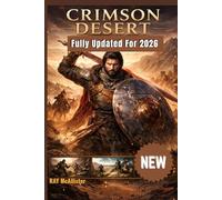 Crimson Desert Game Guide 2026: Master Every Combat Move, Find All Hidden Secrets, and Win Your Way Through the World of Pywel with Easy Pro Tips