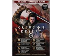 CRIMSON DESERT: Guide Officiel Complet Définitif de Survie (Édition Mise à Jour 2026)