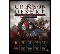CRIMSON DESERT: THE OFFICIAL COMPREHENSIVE GAME GUIDE (Latest 2026 Edition): Master the World of Pywel: The Ultimate Strategy, Combat, and ... Crimson Desert from Beginner to Legend