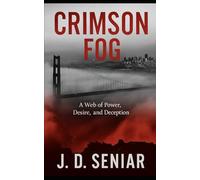Crimson Fog: A Web of Power, Desire, and Destruction