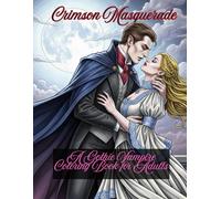 Crimson Masquerade: A Gothic Vampire Coloring Book for Adults