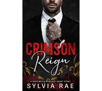 Crimson Reign: A Forced Proximity/Protector Mafia Romance