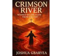 Crimson River: Washed by the Flow from Calvary