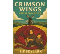 Crimson Wings - Orders From Below: Beneath the Wings of a Broken World