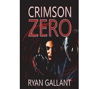 Crimson Zero: 1 (John Burke)