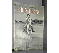 Crin-Blanc : . Texte de A. Lamorisse et D. Colomb de Daunant. Tiré du film eCrin-Blance