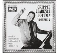 Cripple Clarence Lofton Volume 2 - Complete Recorded Works In Chronological Order 1939-1943 by Cripple Clarence Lofton (1996-01-10)