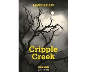 Cripple Creek James Sallis (Auteur), Stéphanie Estournet (Traduction), Sean Seago (Traduction)