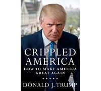 Crippled America: How to Make America Great Again