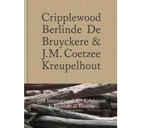 Cripplewood Berlinde De Bruyckere - Venice Biennale - J.M Coetzee - John Maxwell Coetzee - Fonds Mercator - broché - Catalogue d'exposition