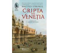 Cripta din Venetia - Matteo Strukul, Raftul Denisei, Editie in limba romana
