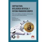 Criptoactivos, inteligencia artificial y sistema financiero europeo: MiCA, euro digital y remedios contractuales ante los nuevos retos jurídicos