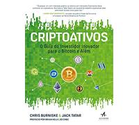 Criptoativos: o Guia do Investidor Inovador Para Bitcoin e Além