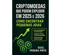 Criptomoedas que Podem Explodir em 2025 e 2026 Como Encontrar Pequenas Joias: Um guia completo para identificar oportunidades antes que se tornem mainstream