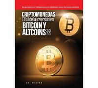 Criptomonedas El 1x1 De La Inversión En Bitcoin Y Altcoins 2022