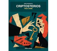 Criptosterios: True Crime: Serie Expedientes - 69 mensajes cifrados de casos reales en letra grande + 11 expedientes clasificados online. Con una pista oculta en cada caso y un Caso Maestro final